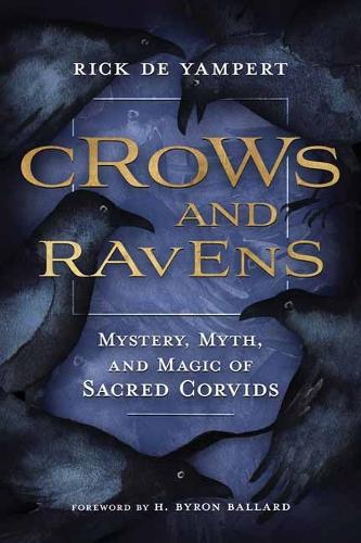 Бумажная книга «Crows and Ravens: Mystery, Myth, and Magic of Sacred Corvids», автор Рик де Ямперт - фото №1