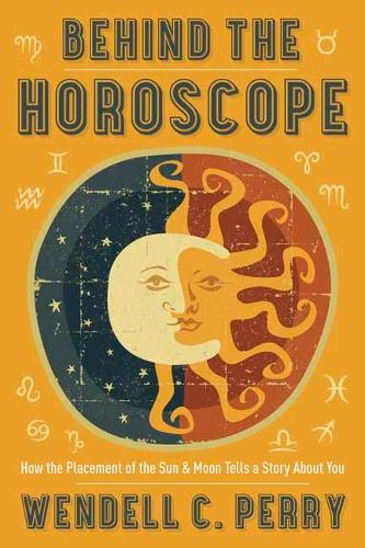 Бумажная книга «Behind The Horoscope. How the Placement of the Sun and Moon Tells a Story About You», автор Венделл К. Перри - фото №1