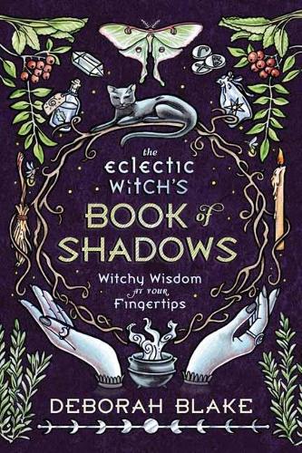 Паперова книга «The Eclectic Witch's Book of Shadows: Witchy Wisdom at Your Fingertips», автор Дебора Блейк - фото №1