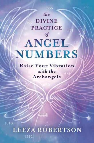 Бумажная книга «The Divine Practice of Angel Numbers: Raise Your Vibration with the Archangels», автор Лиза Робертсон - фото №1