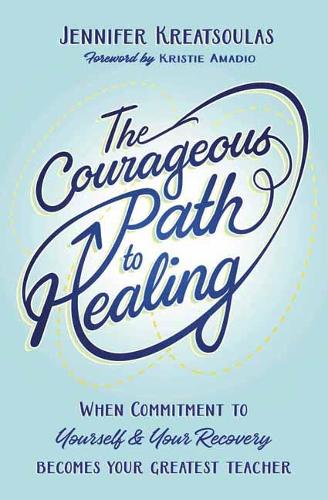 Бумажная книга «The Courageous Path to Healing: When Commitment to Yourself & Your Recovery Becomes Your Greatest Teacher», автор Дженнифер Креацулас - фото №1