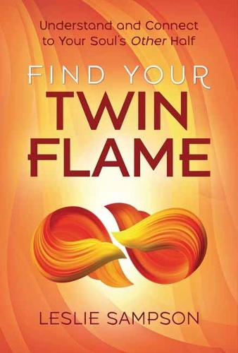 Бумажная книга «Find Your Twin Flame: Understand and Connect to Your Soul's Other Half», автор Лесли Сэмпсон - фото №1