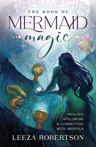 Паперова книга «The Book of Mermaid Magic: Healing, Spellwork & Connection with Merfolk», автор Ліза Робертсон - фото №1