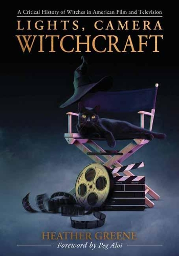 Бумажная книга «Lights, Camera, Witchcraft: A Critical History of Witches in American Film and Television», автор Хизер Грин - фото №1