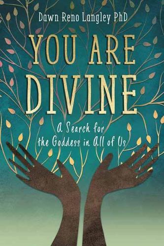 Бумажная книга «You Are Divine: A Search for the Goddess in All of Us», автор Доун Рино Лэнгли - фото №1