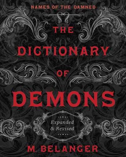 Бумажная книга «The Dictionary of Demons: Expanded and Revised: Names of the Damned», автор М. Беланже - фото №1