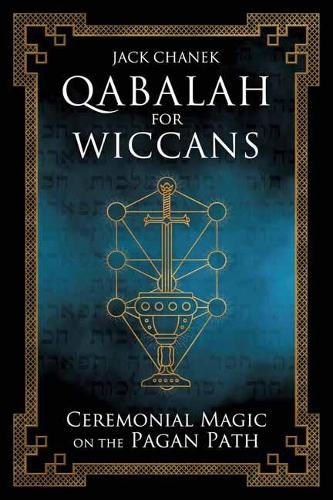 Паперова книга «Qabalah for Wiccans: Ceremonial Magic on the Pagan Path», автор Джек Чанек - фото №1