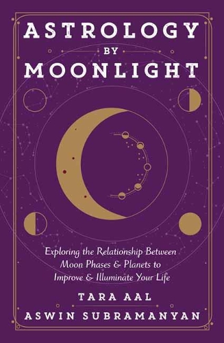 Бумажная книга «Astrology by Moonlight: Exploring the Relationship Between Moon Phases & Planets to Improve & Illuminate Your Life», автор Тара Аал - фото №1