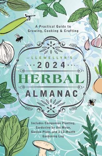 Паперова книга «Llewellyn's 2024 Herbal Almanac: A Practical Guide to Growing, Cooking & Crafting», автор Llewellyn Worldwide, Ltd - фото №1