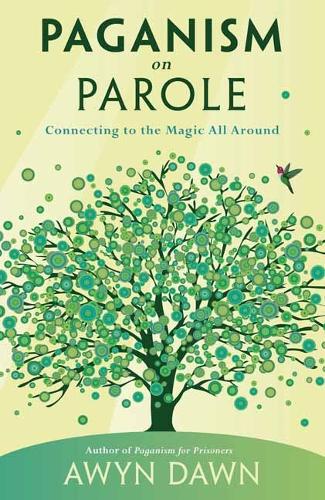 Паперова книга «Paganism on Parole: Connecting to the Magic All Around», авторів Авін Доун, Доді Грем Маккей - фото №1