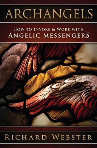 Паперова книга «Archangels: How to Invoke & Work with Angelic Messengers», автор Рiчард Вебстер - фото №1
