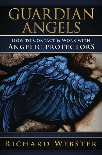 Паперова книга «Guardian Angels: How to Contact & Work with Angelic Protectors», автор Рiчард Вебстер - фото №1