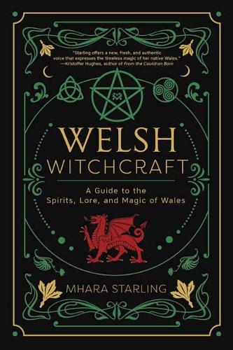 Бумажная книга «Welsh Witchcraft: A Guide to the Spirits, Lore, and Magic of Wales», автор Мхара Старлинг - фото №1