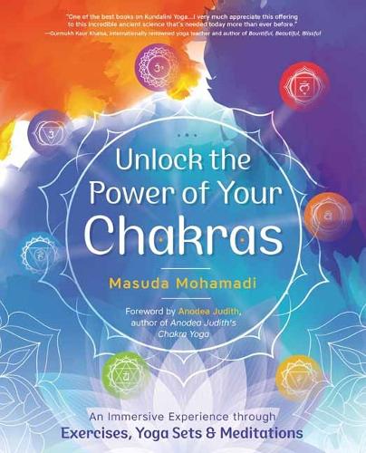 Бумажная книга «Unlock the Power of Your Chakras: An Immersive Experience through Exercises, Yoga Sets & Meditations», автор Масуда Мохамади - фото №1