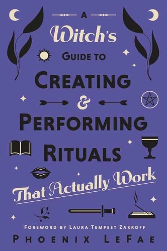 Бумажная книга «A Witch's Guide to Creating & Performing Rituals: That Actually Work», автор Феникс ЛеФей - фото №1