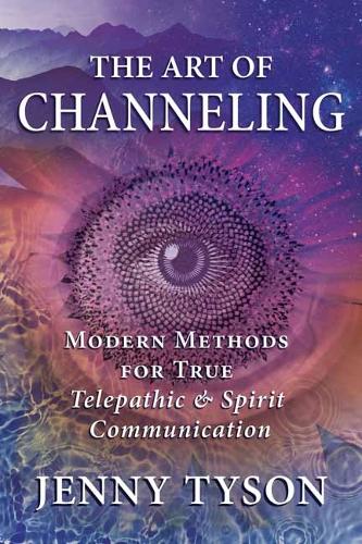 Бумажная книга «The Art of Channeling: Modern Methods for True Telepathic & Spirit Communication», автор Дженни Тайсон - фото №1