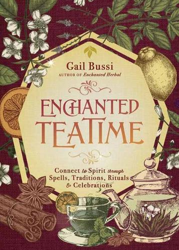Паперова книга «Enchanted Teatime: Connect to Spirit with Traditions, Spells, Rituals & Celebrations», автор Гейл Буссі - фото №1