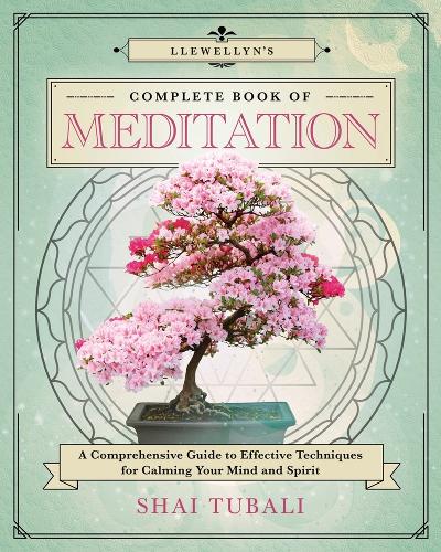 Бумажная книга «Llewellyn's Complete Book of Meditation: A Comprehensive Guide to Effective Techniques for Calming Your Mind and Spirit», автор Шай Тубали - фото №1