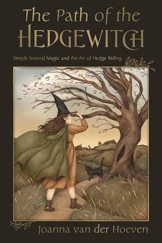 Бумажная книга «The Path of the Hedgewitch: Simple Natural Magic and the Art of Hedge Riding», автор Джоанна Ван дер Хувен - фото №1