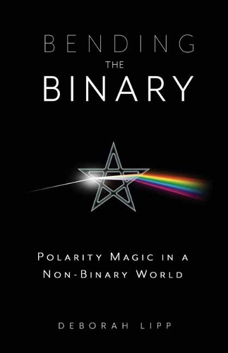 Бумажная книга «Bending the Binary: Polarity Magic in a Non-Binary World», автор Дебора Липп - фото №1