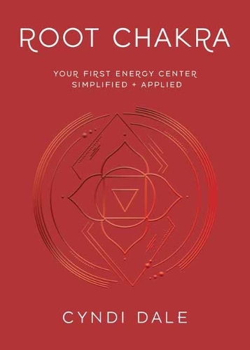 Паперова книга «Root Chakra: Your First Energy Center Simplified and Applied», авторів Сінді Дейл, Джина Ніколь - фото №1