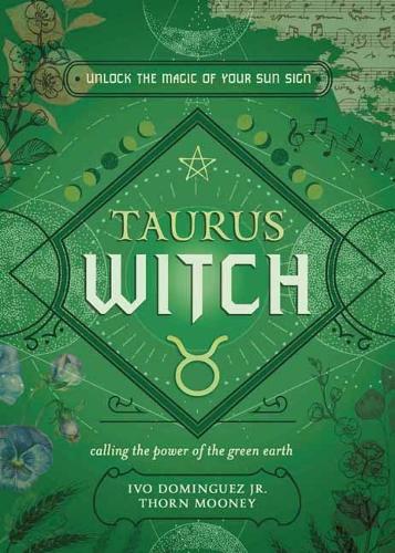 Бумажная книга «The Taurus Witch: Unlock the Magic of Your Sun Sign», авторов Иво Домингес-младший, Торн Муни - фото №1