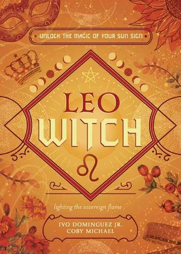 Бумажная книга «Leo Witch: Unlock the Magic of Your Sun Sign», автор Иво Домингес-младший - фото №1