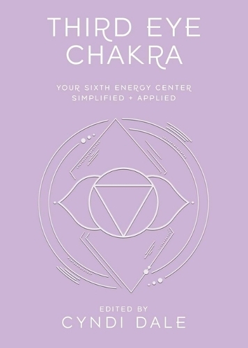Паперова книга «Third Eye Chakra: Your Sixth Energy Center Simplified and Applied», автор Сінді Дейл - фото №1