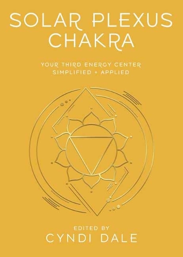 Паперова книга «Solar Plexus Chakra: Your Third Energy Center Simplified and Applied», авторів Сінді Дейл, Джина Ніколь - фото №1