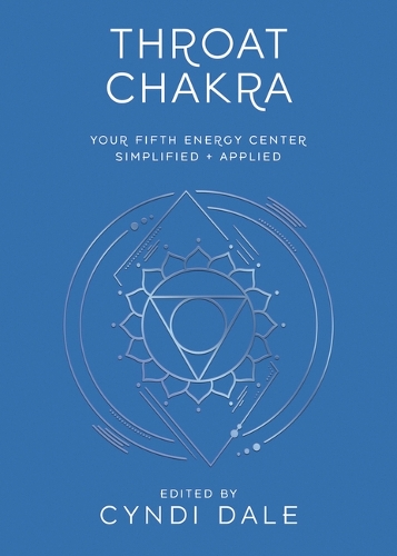 Бумажная книга «Throat Chakra: Your Fifth Energy Center Simplified and Applied», автор Синди Дейл - фото №1