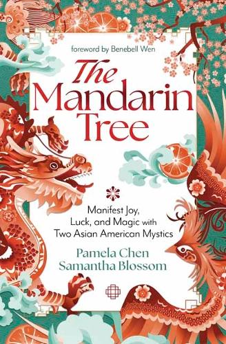 Бумажная книга «The Mandarin Tree: Manifest Joy, Luck, and Magic with Two Asian American Mystics», автор Памела Чен - фото №1