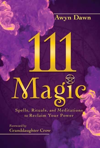 Бумажная книга «111 Magic: Spells, Rituals, and Meditations to Reclaim Your Power», автор Авин Доун - фото №1