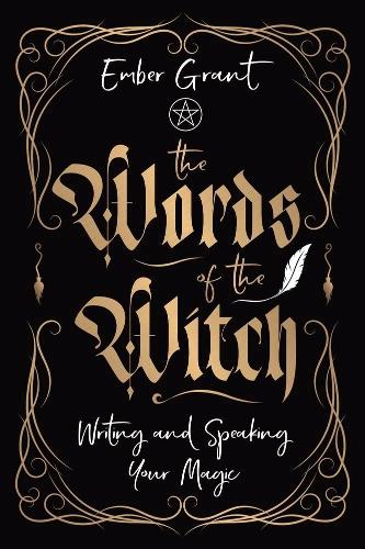 Бумажная книга «The Words of the Witch: Writing and Speaking Your Magic», автор Эмбер Грант - фото №1
