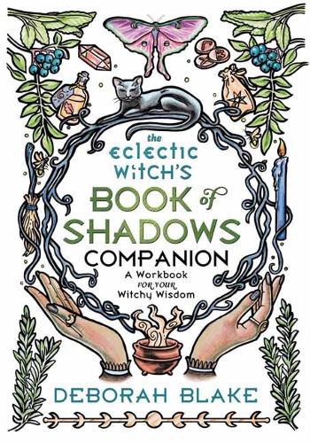 Паперова книга «The Eclectic Witch's Book of Shadows Companion: A Workbook for Your Witchy Wisdom», автор Дебора Блейк - фото №1