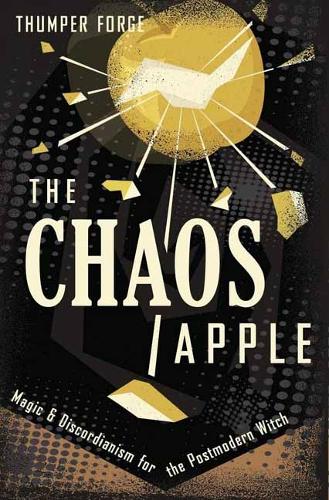 Бумажная книга «The Chaos Apple: Magic & Discordianism for the Postmodern Witch», автор Тампер Фордж - фото №1