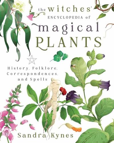 Паперова книга «The Witches' Encyclopedia of Magical Plants: History, Folklore, Correspondences, and Spells», автор Сандра Кайнс - фото №1