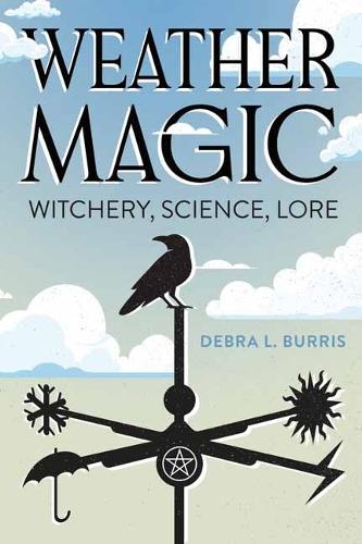 Паперова книга «Weather Magic: Witchery, Science, Lore», автор Джипсі Елейн Тіг - фото №1