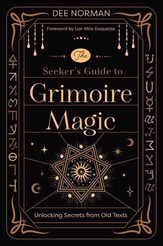 Паперова книга «The Seeker's Guide to Grimoire Magic: Unlocking Secrets from Old Texts», автор Ді Норман - фото №1