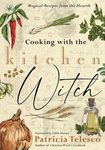 Паперова книга «Cooking with the Kitchen Witch: Magical Recipes from the Hearth», автор Патриція Телеско - фото №1