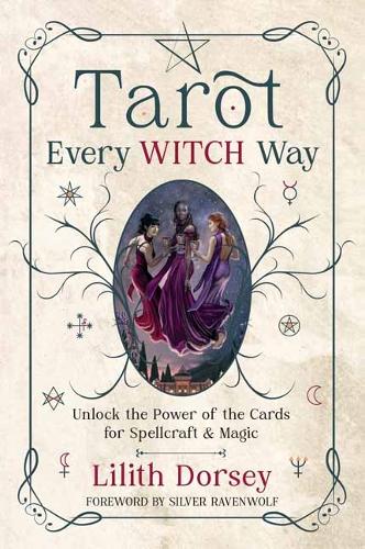 Бумажная книга «Tarot Every Witch Way: Unlock the Power of the Cards for Spellcraft & Magic» - фото №1