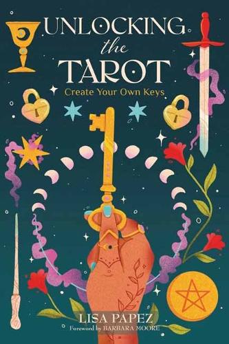 Бумажная книга «Unlocking the Tarot: Create Your Own Keys», авторов Барбара Мур, Лиза Папес - фото №1