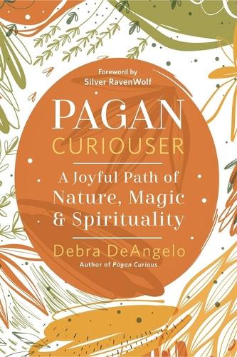 Бумажная книга «Pagan Curiouser: A Joyful Path of Nature, Magic & Spirituality», автор Дебра Деанджело - фото №1