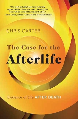 [object Object] «The Case for the Afterlife: Evidence of Life After Death», автор Крис Картер - фото №1