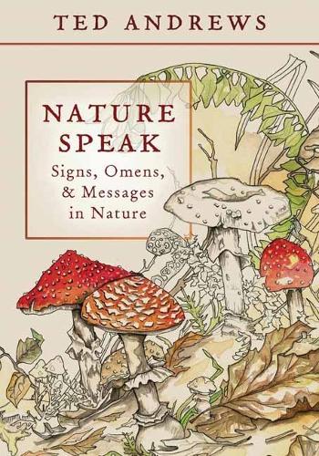 Бумажная книга «Nature Speak: Signs, Omens and Messages in Nature», автор Тэд Эндрюс - фото №1