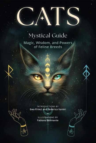 Паперова книга «Cats,  A Mystical Guide: Magic, Wisdom, and Powers of Feline Breeds», автор Фабіана Бельмонте - фото №1