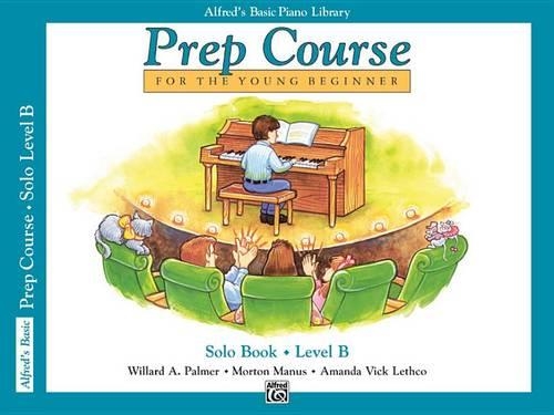 Бумажная книга «Alfred's Basic Piano Library Prep Course Solo B», авторов Аманда Вик Летко, Мортон Манус, Уиллард Палмер - фото №1