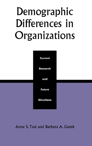Паперова книга «Demographic Differences in Organizations: Current Research and Future Directions», авторів Енн С. Цуй, Барбара А. Гутек - фото №1