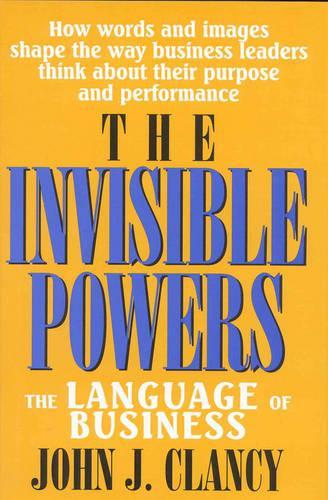 Бумажная книга «The Invisible Powers: The Language of Business», автор Джон Дж. Клэнси - фото №1