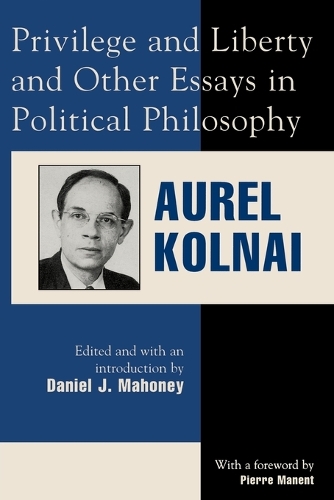 Паперова книга «Privilege and Liberty and Other Essays in Political Philosophy», автор Аурел Колнаї - фото №1