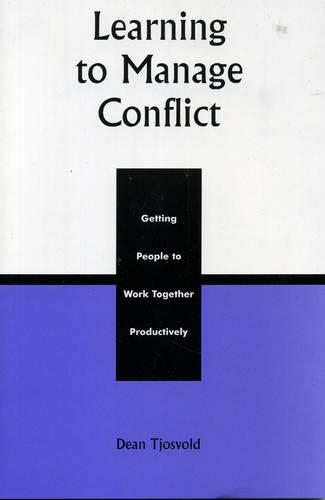 Бумажная книга «Learning to Manage Conflict: Getting People to Work Together Productively», автор Дин Тьосволд - фото №1